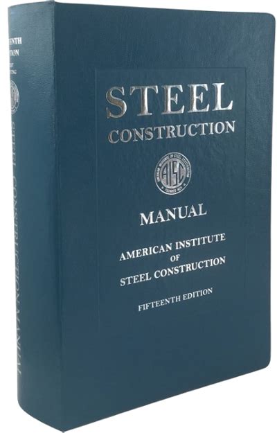 Unlocking Brilliance: Steel Construction Manual 15th Edition - Your Blueprint for Structural Mastery